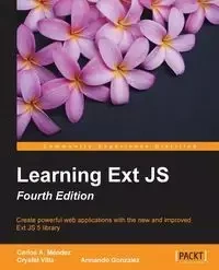 Learning ExtJS - Fourth Edition - Carlos Méndez