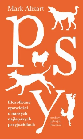 eBook Psy. Filozoficzne opowieści o naszych najlepszych przyjaciołach - Mark Alizart mobi epub