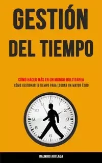 Gestión Del Tiempo - Arteaga Dalmiro