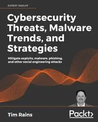 Cybersecurity Threats, Malware Trends, and Strategies - Tim Rains