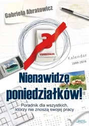 Nienawidzę poniedziałków! (Wersja elektroniczna (PDF)) - Gabriela Abratowicz