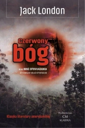 Czerwony bóg oraz inne opowiadania - Jack London