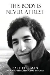 This Body Is Never at Rest - Bart Edelman