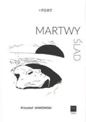 Martwy Ślad - Krzysztof Jankowski
