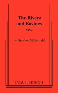 The Rivers and Ravines - Heather McDonald
