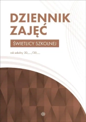 Dziennik zajęć świetlicy szkolnej - opracowanie zbiorowe