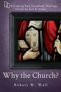 Why the Church? - Robert Wall