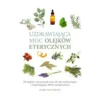 Uzdrawiająca moc olejków eterycznych - Claire Brown Waite