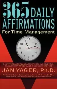 365 Daily Affirmations for Time Management - Jan Yager