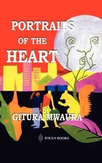 Portraits of the Heart - Mwaura Gitura