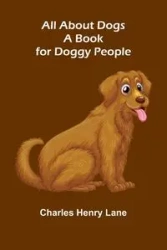 All About Dogs - Henry Lane Charles