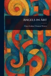 Angels in Art - Clara Clement Waters Erskine