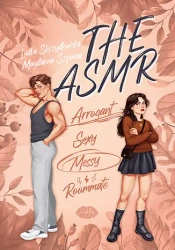The ASMR The ASMR (ArrogantSexyMessyRoommate) - Ludka Skrzydlewska, Magdalena Szponar