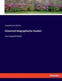 Historisch-biographische Studien - Leopold von Ranke
