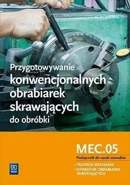 Przygot. konw. ob. skraw. do obróbki. MEC.05 - Janusz Figurski, Stanisław Popis