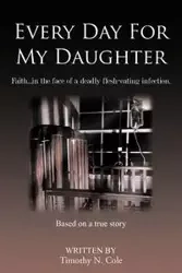 Every Day for My Daughter - Cole Timothy N.