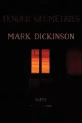Tender Geometries - Mark Dickinson