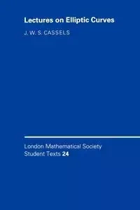 Lectures on Elliptic Curves - Cassels J. W. S.