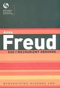Ego i mechanizmy obronne - Anna Freud