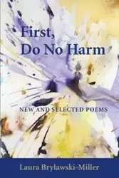 FIRST, DO NO HARM - Laura Brylawski-Miller