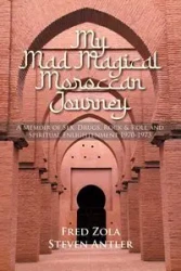 My Mad Magical Moroccan Journey - Zola Fred