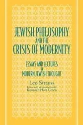 Jewish Philosophy and the Crisis of Modernity - Leo Strauss