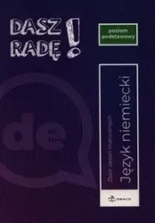 Dasz Radę! Język niemiecki Zbiór zadań maturalnych Poziom podstawowy - praca zbiorowa