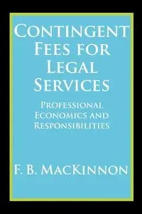 Contingent Fees for Legal Services - MacKinnon F.B.