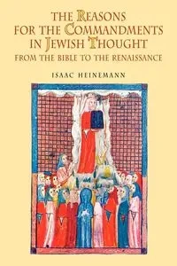 The Reasons for the Commandments in Jewish Thought - Isaac Heinemann