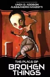The Place of Broken Things - Linda D. Addison