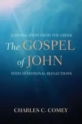 The Gospel of John - Charles C. Comey