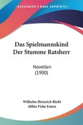 Das Spielmannskind Der Stumme Ratsherr - Wilhelm Riehl Heinrich