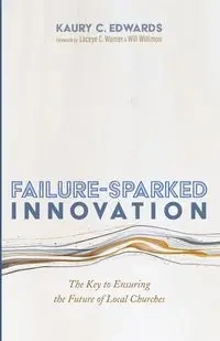 Failure-Sparked Innovation - Edwards Kaury C.