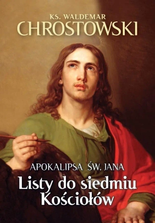 Apokalipsa św. Jana. Listy do siedmiu Kościołów - Waldemar Chrostowski