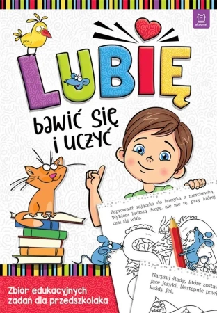 Lubię bawić się i uczyć. Zbiór edukacyjnych zadań - praca zbiorowa
