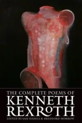 The Complete Poems of Kenneth Rexroth - Kenneth Rexroth