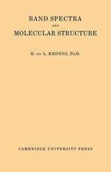Band Spectra and Molecular Structure - Kronig R. de L.