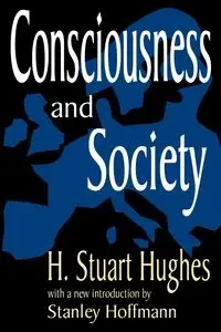 Consciousness and Society - Stuart Hughes H.