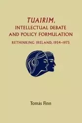 Tuairim, intellectual debate and policy formulation - Tomas Finn
