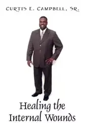 Healing the Internal Wounds - Curtis Campbell Sr E