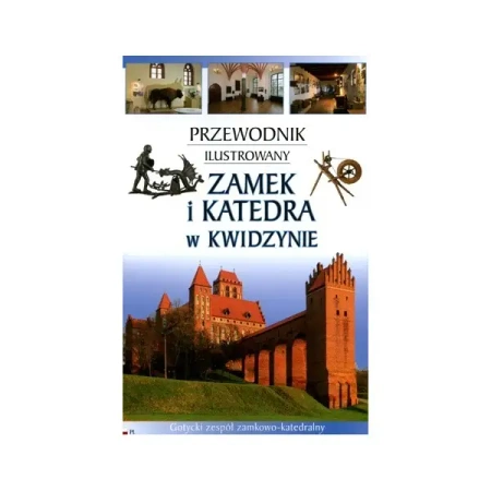 Zamek i Katedra w Kwidzynie - Praca zbiorowa