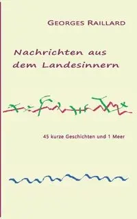 Nachrichten aus dem Landesinnern - Raillard Georges