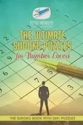 The Ultimate Sudoku Puzzles for Number Lovers | The Sudoku Book with 200+ Puzzles - Puzzle Therapist