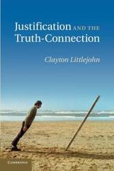 Justification and the Truth-Connection - Littlejohn, Clayton