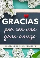 Gracias por ser una gran amiga - Publishing Group The Life Graduate