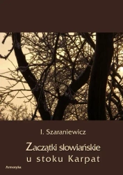 eBook Zaczątki słowiańskie u stoków Karpat - Izydor Szaraniewicz