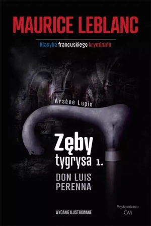 Zęby tygrysa T.1 Don Luis Perenna - Maurice Leblanc