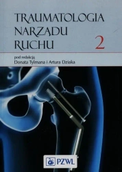Traumatologia narządu ruchu T.2 - praca zbiorowa