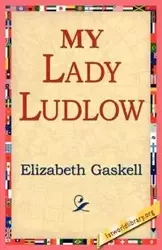 My Lady Ludlow - Elizabeth Gaskell Cleghorn