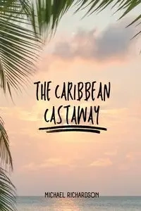 The Caribbean Castaway - Michael Richardson